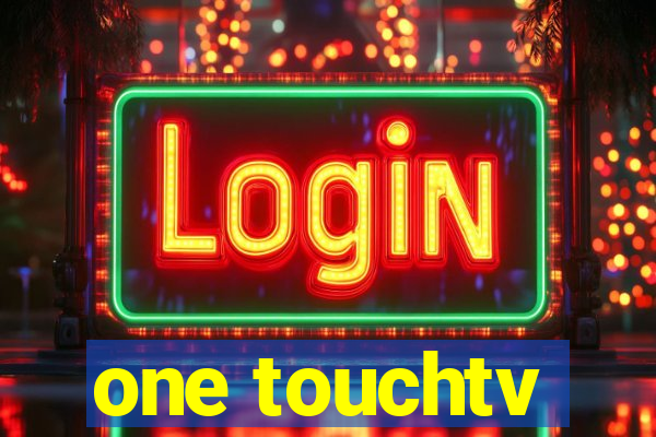 one touchtv